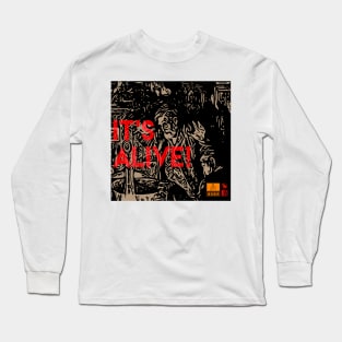 It's Alive! Long Sleeve T-Shirt